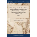 The Sufferings of our Lord Jesus Christ. Written Originally in Portuguese by F. Thomas of Jesus, ... And Newly Translated Into English. In Three Volum