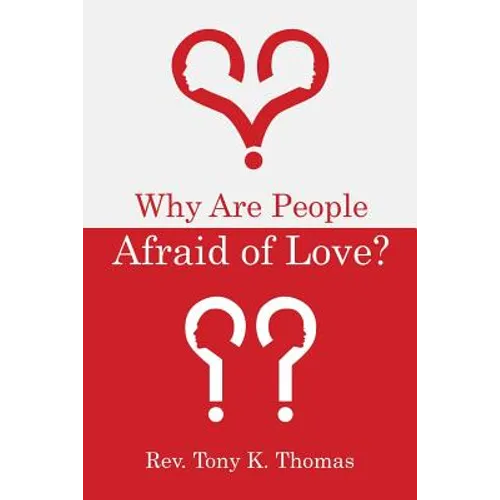 Why Are People Afraid of Love?
