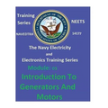 The Navy Electricity and Electronics Training Series: Module 05 Introduction To Generators And Motors