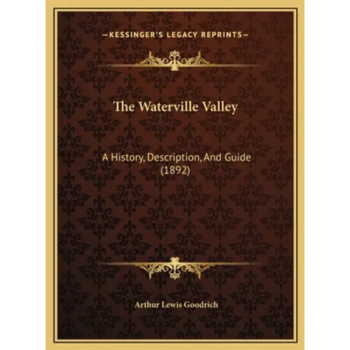 The Waterville Valley: A History, Description, And Guide (1892)