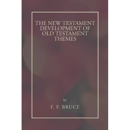 New Testament Development of Old Testament Themes