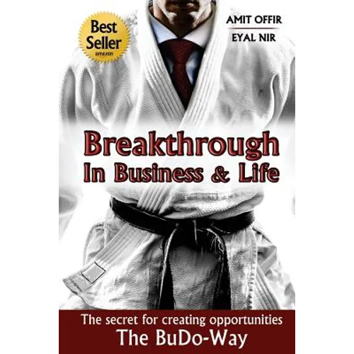 Breakthrough In Business and Life: The Secrets for Creating Opportunities - The BuDo-Way