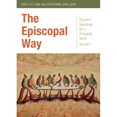 The Episcopal Way: Church's Teachings for a Changing World Series: Volume 1