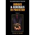 Judges & Generals in Pakistan: Volume I