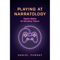 Playing at Narratology: Digital Media as Narrative Theory