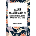 Allan Quartermain: Maiwa's Revenge, or the War of the Little Hand, #4