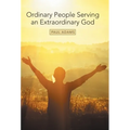 Ordinary People Serving an Extraordinary God