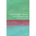 The Hebrew Bible as Literature: A Very Short Introduction