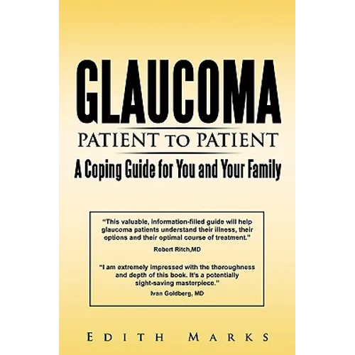 Glaucoma-Patient to Patient--A Coping Guide for You and Your Family