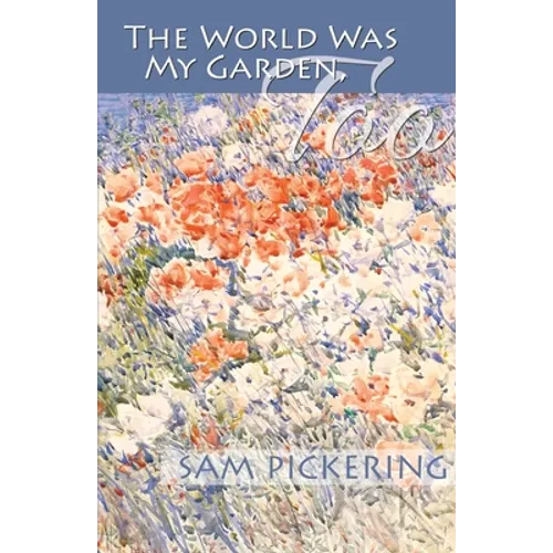 The World Was My Garden, Too