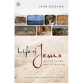 The Life of Jesus: Who He Is and Why He Matters