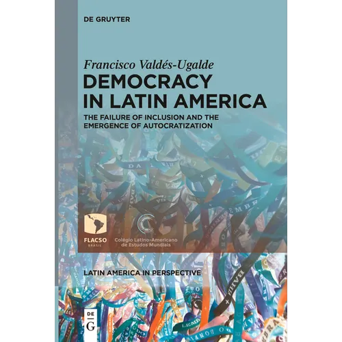 Democracy in Latin America: The Failure of Inclusion and the Emergence of Autocratization