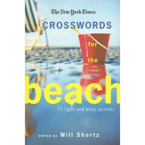 The New York Times Crosswords for the Beach: 75 Light and Easy Puzzles