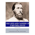 Reckless Bravery: The Life and Career of John Bell Hood