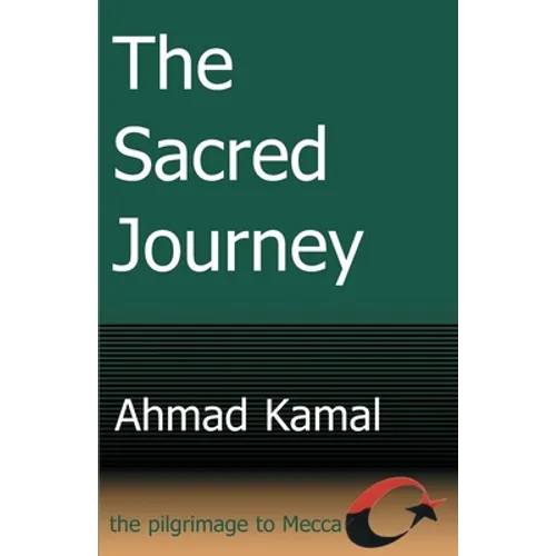 The Sacred Journey: The Pilgrimage to Mecca