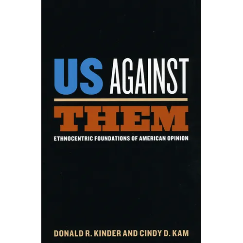 Us Against Them: Ethnocentric Foundations of American Opinion
