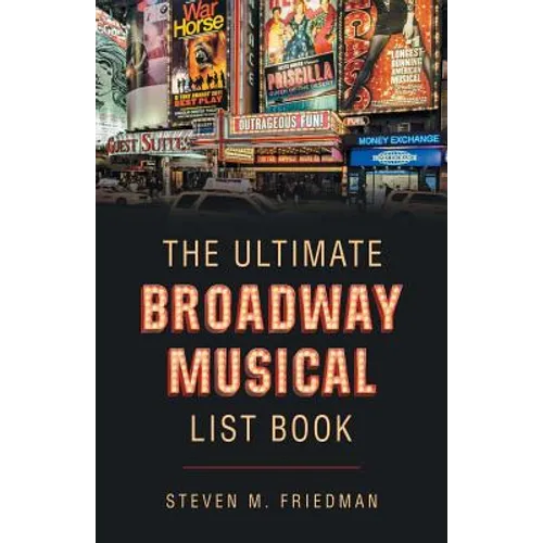 The Ultimate Broadway Musical List Book