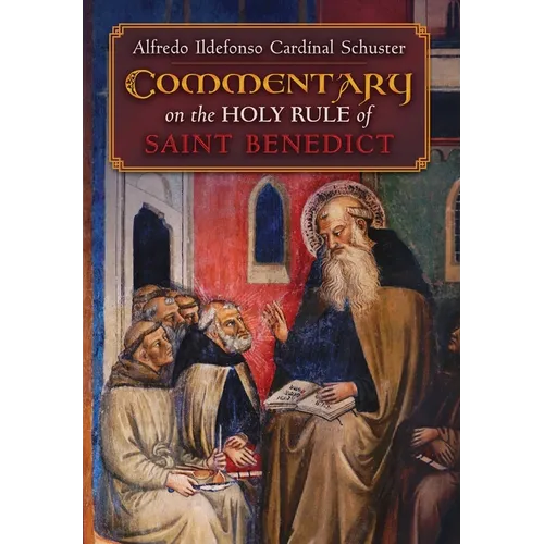 Cardinal Schuster's Commentary on the Holy Rule of Saint Benedict