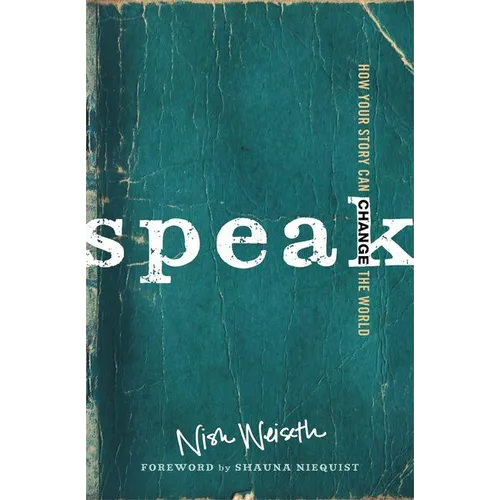 Speak: How Your Story Can Change the World