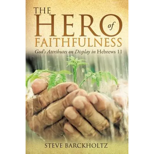 The Hero of Faithfulness
