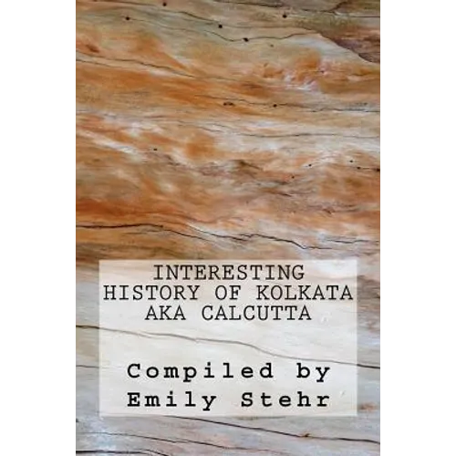 Interesting History of Kolkata aka Calcutta