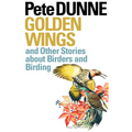 Golden Wings: And Other Stories about Birders and Birding