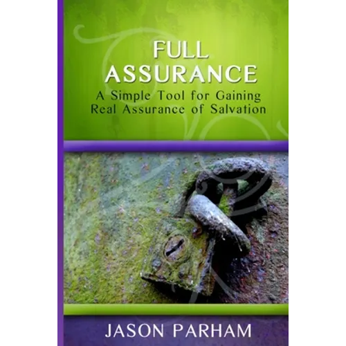 Full Assurance: A Simple Tool for Gaining Real Assurance of Salvation
