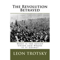 The Revolution Betrayed: What is the Soviet Union and Where is it Going?