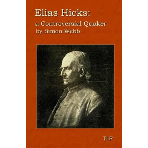 Elias Hicks: A Controversial Quaker