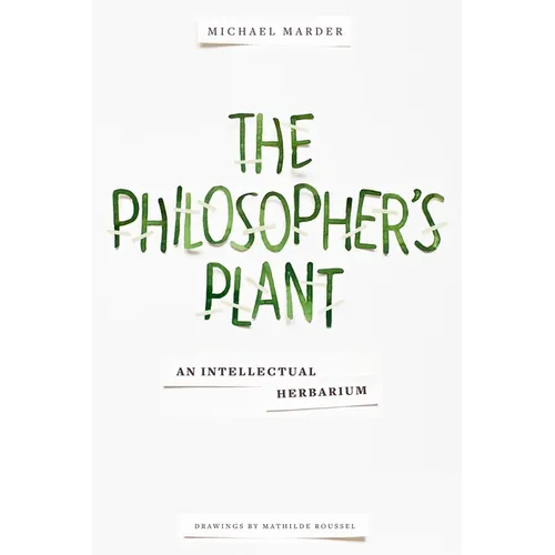The Philosopher's Plant: An Intellectual Herbarium