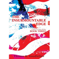 The Insurmountable Edge Book Three: A Story in Three Books