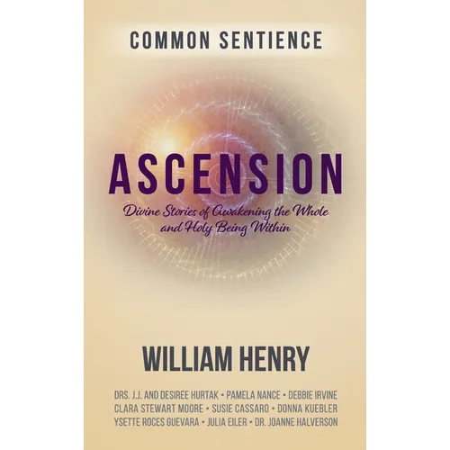 Ascension: Divine Stories of Awakening the Whole and Holy Being Within