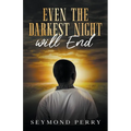 Even the Darkest Night Will End
