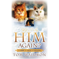 Will I See Him Again? A Look At Pets In Heaven