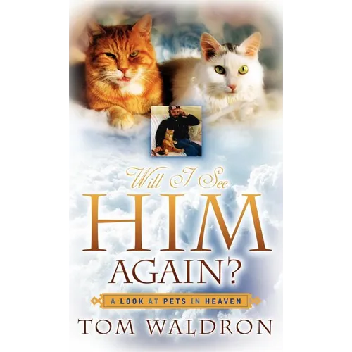 Will I See Him Again? A Look At Pets In Heaven