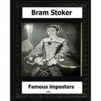 Famous Impostors (1910) by: Bram Stoker - Paperback