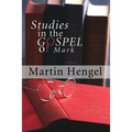 Studies in the Gospel of Mark