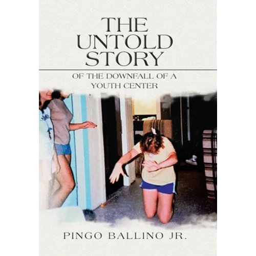 The Untold Story of the Downfall of A Youth Center