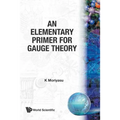 An Elementary Primer for Gauge Theory