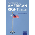 Normalizing an American Right to Health