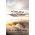 Here Comes the Dreamer: How to Dream Through Life's Disappointments