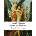 Hesiod, Homeric Hymns and Homerica: Homer