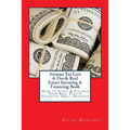 Arizona Tax Lien & Deeds Real Estate Investing & Financing Book: How to Start & Finance Your Real Estate Investing Small Business