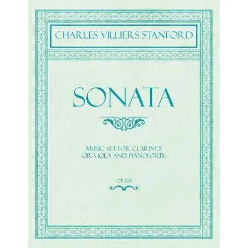 Sonata - Music Set for Clarinet or Viola and Pianoforte - Op.129