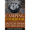 Camping Cookbook: Dutch Oven Cast Iron Recipes