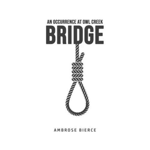 An Occurrence at Owl Creek Bridge