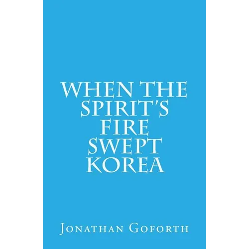 When the Spirit's Fire Swept Korea