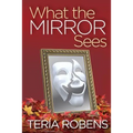 What The Mirror Sees
