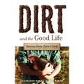 Dirt and the Good Life