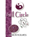 Full Circle: An Exploration into our Spiritual Universe